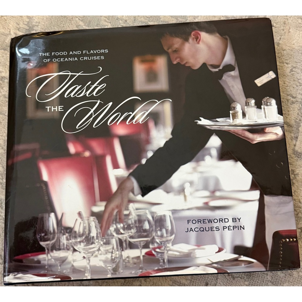 Taste the World Oceania Cruises Cookbook Jacques Pepin Recipes Hardcover 2010
